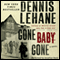 Gone, Baby, Gone: A Novel (Unabridged) audio book by Dennis Lehane