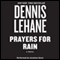 Prayers for Rain (Unabridged) audio book by Dennis Lehane