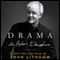 Drama: An Actor's Education (Unabridged) audio book by John Lithgow
