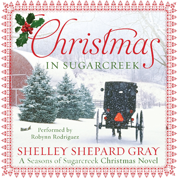 Christmas in Sugarcreek: A Christmas Seasons of Sugarcreek Novel (Unabridged) audio book by Shelley Shepard Gray