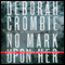 No Mark Upon Her: A Duncan Kincaid - Gemma James Crime Novel, Book 14 (Unabridged) audio book by Deborah Crombie