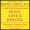 Peace, Love & Healing: Bodymind Communication & the Path to Self-Healing: An Exploration (Unabridged) audio book by Bernie S. Siegel