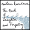 The Book of Laughter and Forgetting: A Novel (Unabridged) audio book by Milan Kundera, Aaron Asher (translator)
