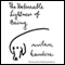 The Unbearable Lightness of Being: A Novel (Unabridged) audio book by Milan Kundera, Michael Henry Heim (translator)