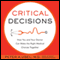 Critical Decisions (Unabridged)