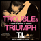 Trouble & Triumph: A Novel of Power & Beauty (Unabridged) audio book by Tip 