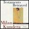 Testaments Betrayed: An Essay in Nine Parts (Unabridged) audio book by Milan Kundera, Linda Asher (translator)