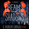 Dreams and Shadows: A Novel (Unabridged) audio book by C. Robert Cargill