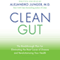 Clean Gut: The Breakthrough Plan for Eliminating the Root Cause of Disease and Revolutionizing Your Health (Unabridged)
