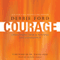 Courage: Overcoming Fear and Igniting Self-Confidence (Unabridged) audio book by Debbie Ford, Wayne W. Dyer