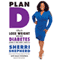 Plan D: How to Lose Weight and Beat Diabetes (Even If You Don't Have It) (Unabridged) audio book by Sherri Shepherd