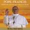 Pope Francis: From the End of the Earth to Rome (Unabridged) audio book by The Staff of The Wall Street Journal