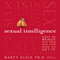 Sexual Intelligence: What We Really Want from Sex - and How to Get It (Unabridged) audio book by Marty Klein