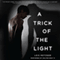 A Trick of the Light (Unabridged)