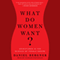 What Do Women Want?: Adventures in the Science of Female Desire (Unabridged)