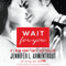 Wait for You (Unabridged) audio book by J. Lynn