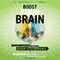 Boost Your Brain: The New Art and Science Behind Enhanced Brain Performance (Unabridged) audio book by Majid Fotuhi