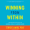 Winning from Within: A Breakthrough Method for Leading, Living, and Lasting Change (Unabridged) audio book by Erica Ariel Fox