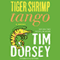 Tiger Shrimp Tango: A Novel (Unabridged) audio book by Tim Dorsey