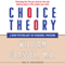 Choice Theory: A New Psychology of Personal Freedom (Unabridged) audio book by William Glasser