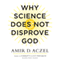 Why Science Does Not Disprove God (Unabridged)