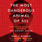 The Most Dangerous Animal of All: Searching for My Fatherand Finding the Zodiac Killer (Unabridged)