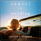 Cancel the Wedding (Unabridged) audio book by Carolyn Dingman