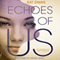 Echoes of Us: The Hybrid Chronicles, Book 3 (Unabridged)