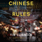 Chinese Rules: Mao's Dog, Deng's Cat, and Five Timeless Lessons from the Front Lines in China (Unabridged) audio book by Tim Clissold