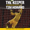 The Keeper - Young Readers' Edition: The Unguarded Story of Tim Howard (Unabridged) audio book by Tim Howard