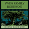 The Swiss Family Robinson (Unabridged) audio book by Johann Wyss