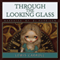 Through the Looking Glass (Unabridged) audio book by Lewis Carroll