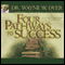 Four Pathways to Success: Succeed in Life Using Discipline, Wisdom, Unconditional Love, and Surrender audio book by Wayne W. Dyer