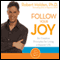 Follow Your Joy: Six Creative Principles for Living a Happier Life audio book by Robert Holden