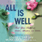 All Is Well: Heal Your Body with Medicine, Affirmations, and Intuition (Unabridged) audio book by Louise L. Hay, Mona Lisa Schulz