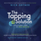 The Tapping Solution: A Revolutionary System for Stress-Free Living (Unabridged) audio book by Nick Ortner