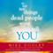 The Top Ten Things Dead People Want to Tell You (Unabridged)