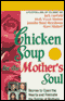 Chicken Soup for the Mother's Soul: Stories to Open the Hearts and Rekindle the Spirits of Mothers audio book by Jack Canfield, Mark Victor Hansen, Jennifer Read Hawthorne, and Marci Shimoff