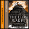 The Lion Wakes: The Kingdom Series, Book 1 (Unabridged) audio book by Robert Low