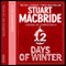 Twelve Days of Winter: Crime at Christmas - Twelve Days of Winter Omnibus edition (Unabridged) audio book by Stuart MacBride