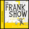 The Frank Show (Unabridged) audio book by David Mackintosh