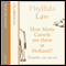 How Many Camels Are There in Holland?: Dementia, Ma and Me (Unabridged) audio book by Phyllida Law