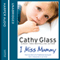 I Miss Mummy: The true story of a frightened young girl who is desperate to go home (Unabridged)