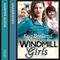 The Windmill Girls (Unabridged)