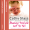 Mummy Told Me Not to Tell: The True Story of a Troubled Boy with a Dark Secret (Unabridged) audio book by Cathy Glass