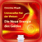 Die Neue Energie des Geldes. Universeller Rat der Weisen audio book by Christine Woydt
