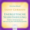 Energetische Selbstheilung. Aktivierung der Selbstheilungskrfte, Rcken und Verdauung. Saint Germain audio book by Christine Woydt