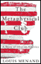 The Metaphysical Club audio book by Louis Menand