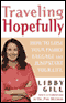 Traveling Hopefully: How to Lose Your Family Baggage and Jumpstart Your Life (Unabridged) audio book by Libby Gill