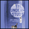 The Understudy: A Novel (Unabridged) audio book by David Nicholls